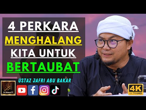 Ustaz Jafri Abu Bakar - 4 PERKARA MENGHALANG KITA UNTUK BERTAUBAT
