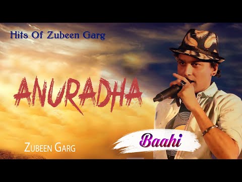 ANURADHA | GOLDEN COLLECTION OF ZUBEEN GARG | ASSAMESE LYRICAL VIDEO SONG | BAAHI