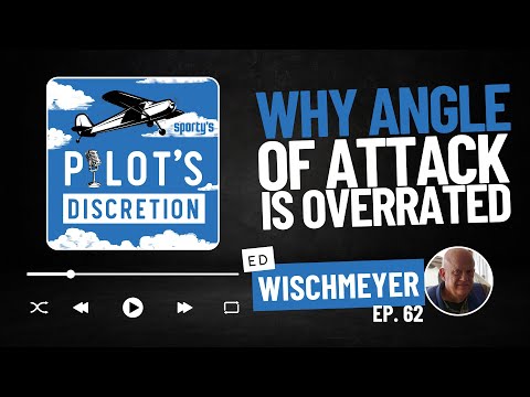 Why angle of attack is overrated, with Ed Wischmeyer - Pilot's Discretion podcast (ep. 62)