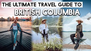 Top 10 Things To Do In British Columbia (ULTIMATE TRAVEL GUIDE TO CANADA)