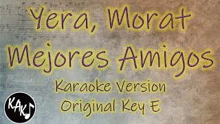 Video thumbnail of "Yera, Morat - Mejores Amigos Karaoke Instrumental Lyrics Cover Original Key E"