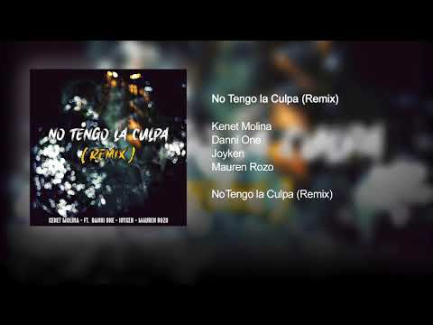 Kenet Molina - No Tengo la Culpa (Remix) Ft. Danni One , Joyken , Mauren Rozo [Audio]