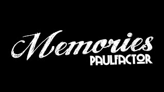PaulFactor Memories - Official Music Video