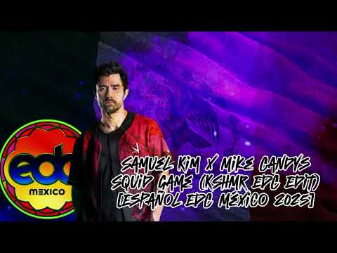 Samuel Kim x Mike Candys - Squid Game (KSHMR EDC Edit) [Español EDC MÉXICO 2025]