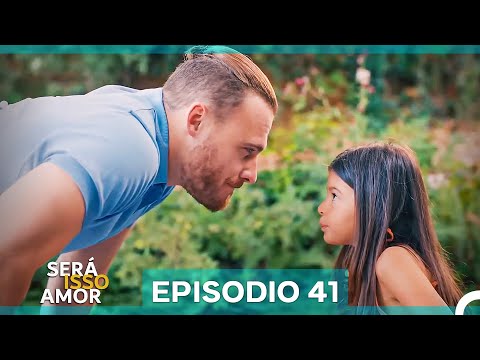 Será Isso Amor 41. Episódio (Dublagem em Português)