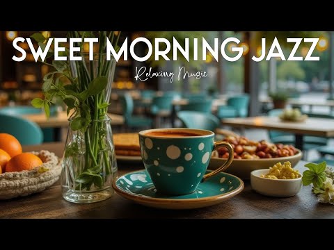 Sweet Morning Jazz ☕Elegant June Jazz & Bossa Nova instrumental to relax, study and work effectively