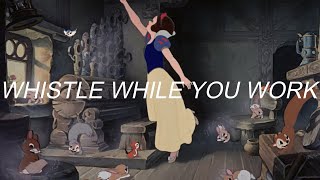 Snow White and the Seven Dwarfs - Whistle While You  Work (Lyrics)
