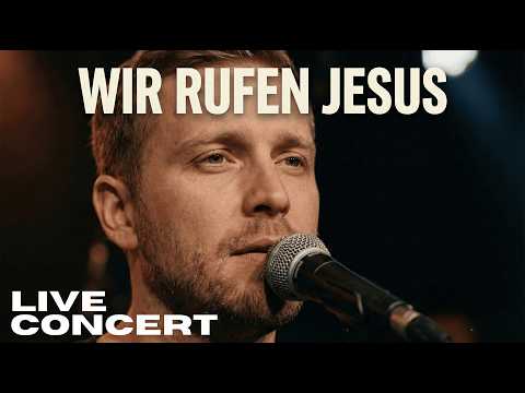 Wir rufen Deinen Namen | LIVE Worship Konzert | Jesus