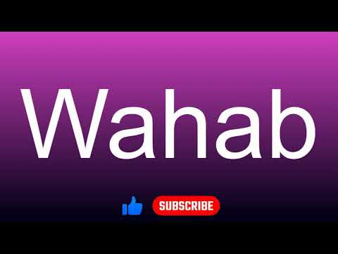 How to correctly pronounce - Wahab