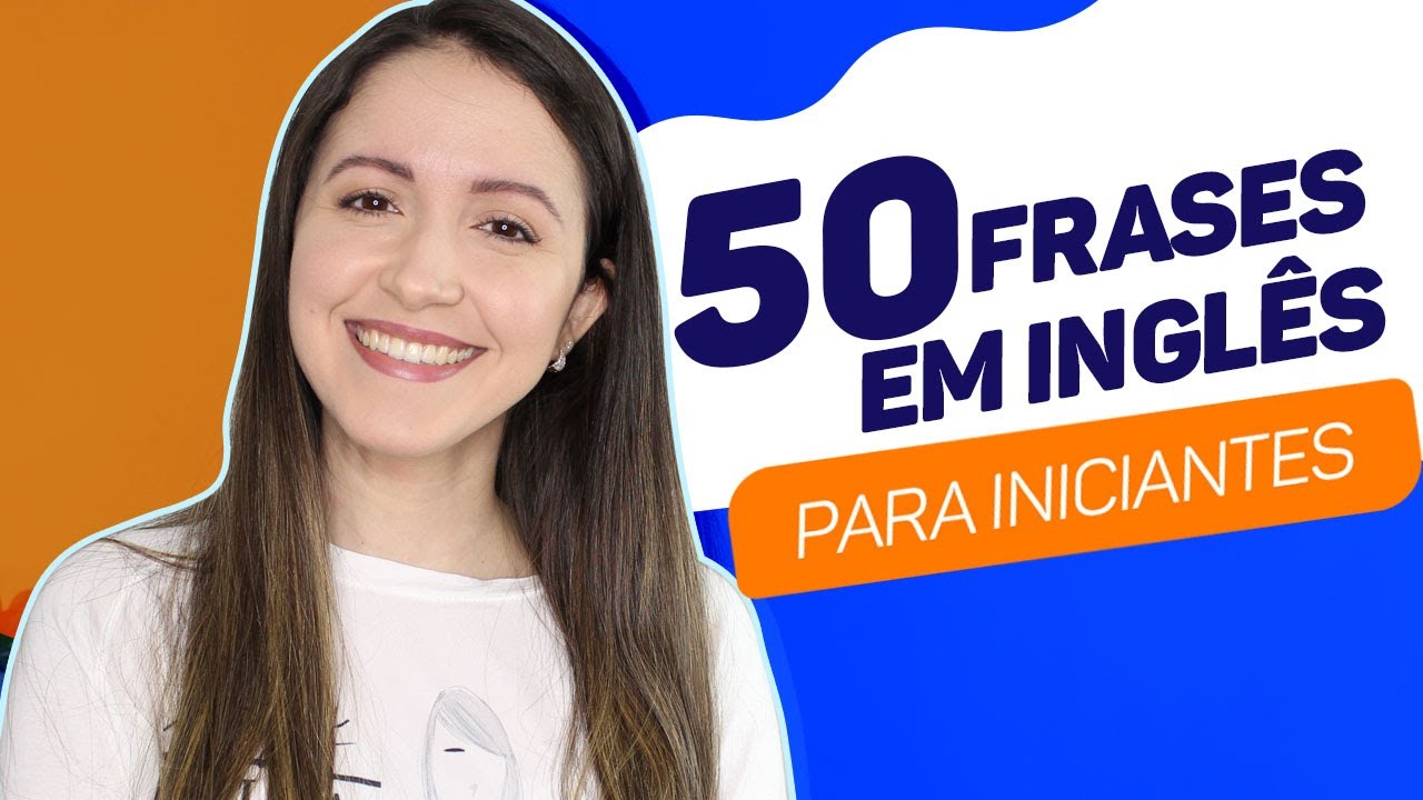 50 FRASES EM INGLÊS | Para Iniciantes