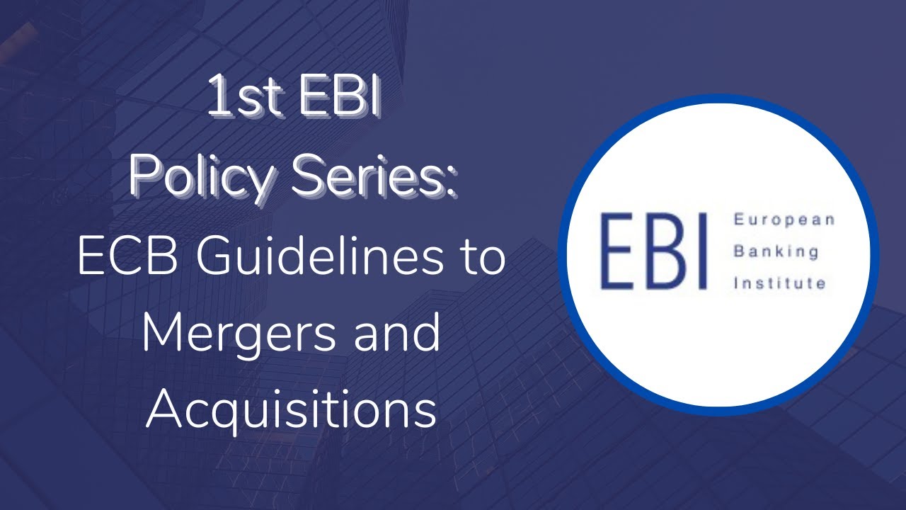 1st EBI Policy Series: ECB Guidelines to Mergers and Acquisitions