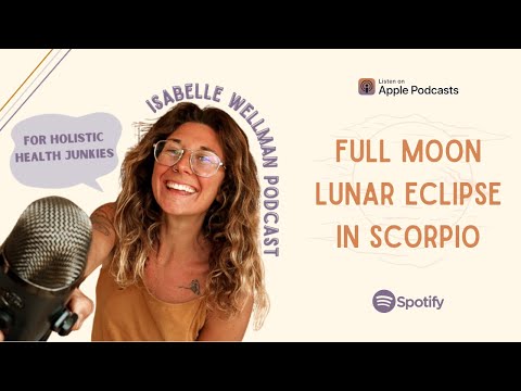 Full Moon Lunar Eclipse in Scorpio Isabelle Wellman