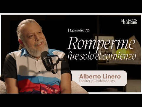 Breaking me was just the beginning - Alberto Linero | The Corner of Mistakes Season 6