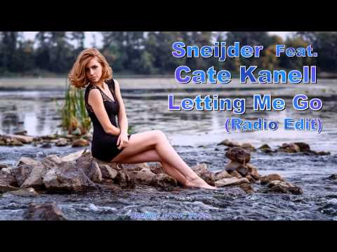Sneijder Feat. Cate Kanell - Letting Me Go (Radio Edit) HD