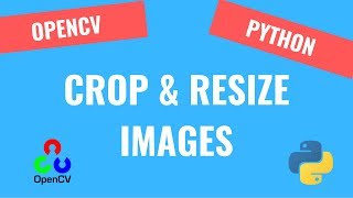 How to Crop and Resize Images [3] | OpenCV Python Tutorials for Beginners