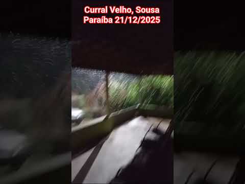 🇧🇷 CURRAL VELHO NA PARAÍBA, CHUVA 21/12/2025 #chuvas #alerta #travel #turismo #nature