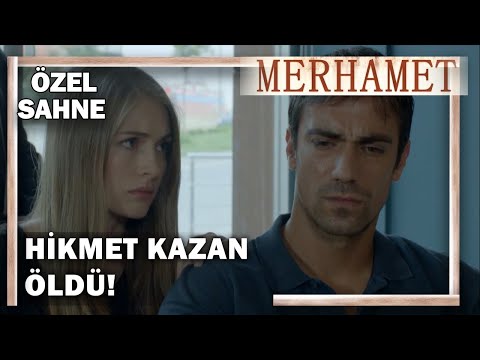 Hikmet Kazan Öldü! - Merhamet Özel Klip