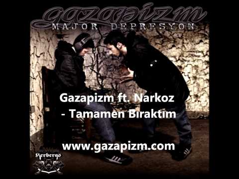 Gazapizm ft. Narkoz - Tamamen Bıraktım