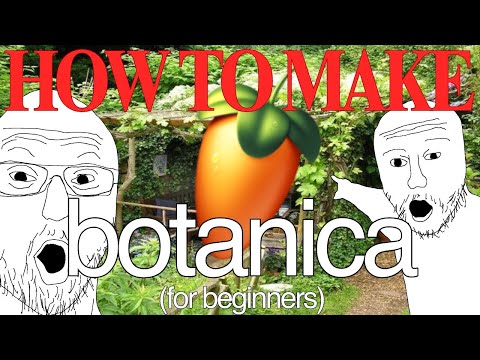 HOW TO MAKE BOTANICA IN FL STUDIO
