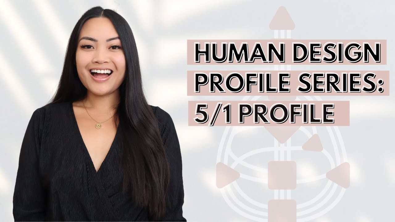 HUMAN DESIGN PROFILE SERIES: 5/1 PROFILE (HERETIC INVESTIGATOR)