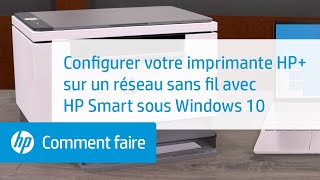 Configurer votre imprimante HP+ sur un réseau sans fil avec HP Smart sous Windows 10 | HP Smart | HP