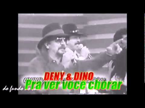 Pra ver você Chorar (Só) - Deny e Dino