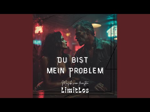 Du bist mein Problem