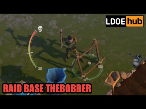 Ldoe raid base the bobber || Last day on earth