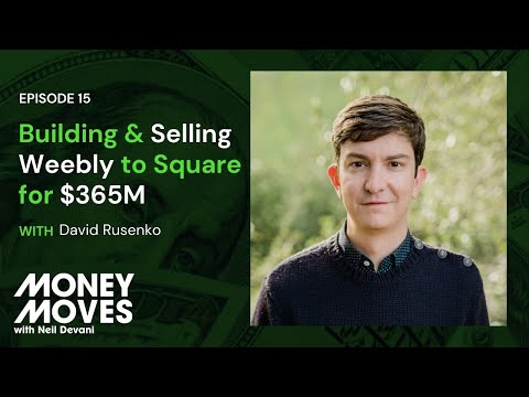 015 How David Rusenko built and sold Weebly to Square for $365M then founded Leap Forward Ventures