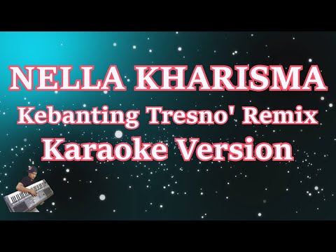 Nella Kharisma - Kebanting Tresno' Remix (Karaoke Lirik) HD
