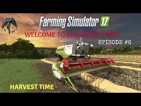 Lets Play Farming Simulator 17 | Welcome to Thornton Farm | Episode #6