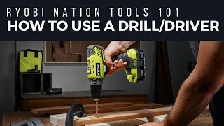 Tools 101: How to Use a RYOBI Drill/Driver