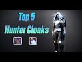 TOP 5 HUNTER CLOAKS IN D2