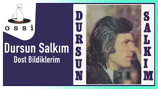 Dursun Salkım / Dost Bildiklerim