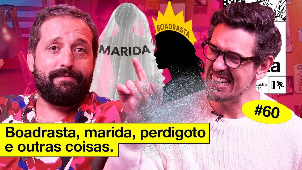 BOADRASTA, MARIDA, PERDIGOTO E OUTRAS COISAS | NÃO IMPORTA #60