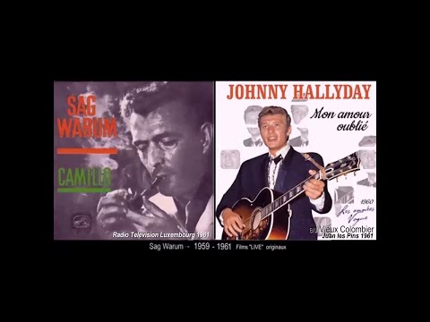 SAG WARUM - Mon amour Oublié (Live 1961)  Camillo Felgen - Johnny Hallyday