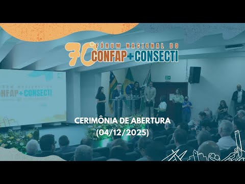 Cerimônia de Abertura do 70º Fórum Nacional CONSECTI & CONFAP - Goiânia (GO) 2025
