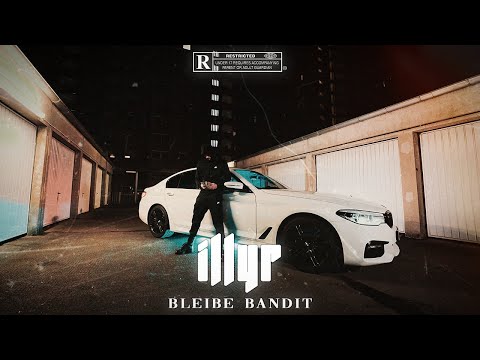 ILLYR - Bleibe Bandit (Official Video)