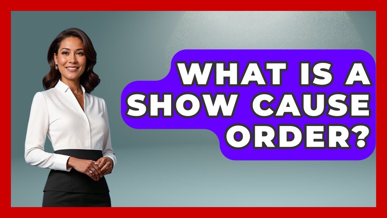 What Is A Show Cause Order? - Law Enforcement Insider