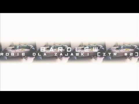 BardLew - Robię dla zajawki (TARARARAN) [ZTR #2]