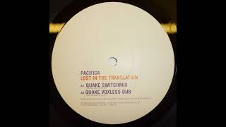 Pacifica - Lost In The Translation (Quake Voxless Dub)