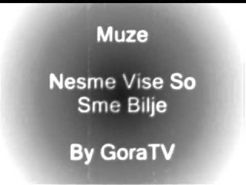 Muze   Nesme Vise So Sme Bilje