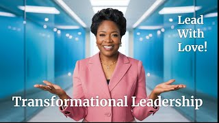 Transformational Leadership Explained: Inspiring Teams to Achieve More!