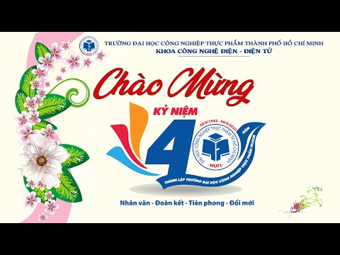 Chào mừng Kỷ niệm 40 năm Thành lập Trường và 20 năm Thành lập Khoa 