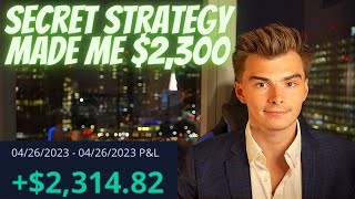 This Secret Trading Strategy Made Me $2,300 In One Day!