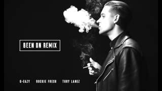 G Eazy - Been On Remix ft. Rockie Fresh &amp; Tory Lanez