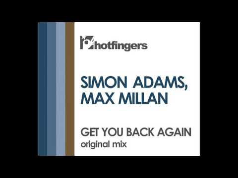 Simon Adams & Max Millan - Get You Back Again [Hotfingers Rec]