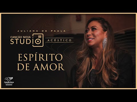 Espírito de Amor | Studio Canção Nova | Acústico Juliana de Paula