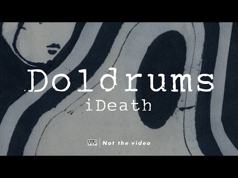 Doldrums - iDeath