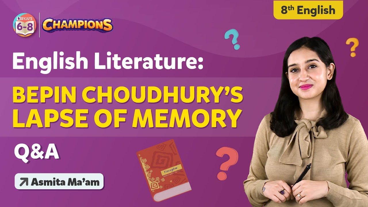 Bepin Choudhury’s Lapse of Memory | Class 8 Honeydew Chapter 4 | Class 8 English Literature | QnA